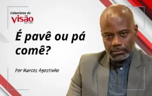 colunistas visão marcos É pave ou pa come