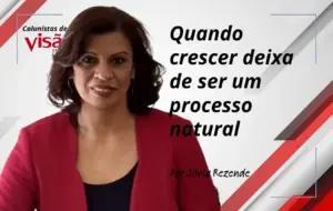colunistas visão silvia quando crescer deixa de ser um processo natural