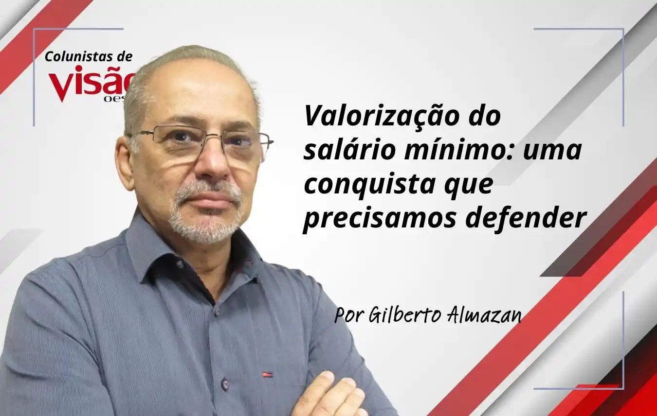 colunistas visão gilberto valorização do salário mínino