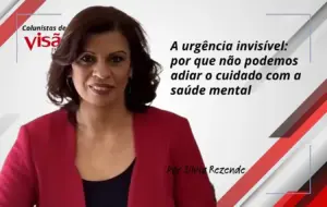 colunistas visão silvia a urgência invisível