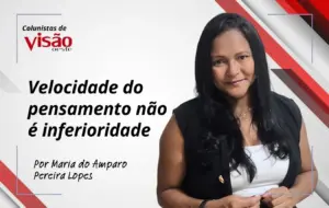 colunistas visão amparo velocidade do pensamento não é inferioridade site